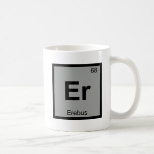 Er - Erebus Griechisch Chemie Periodensystem Symbo Kaffeetasse