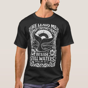 Er führt neben Wasser Psalm 23_2 Glaube Christlich T-Shirt