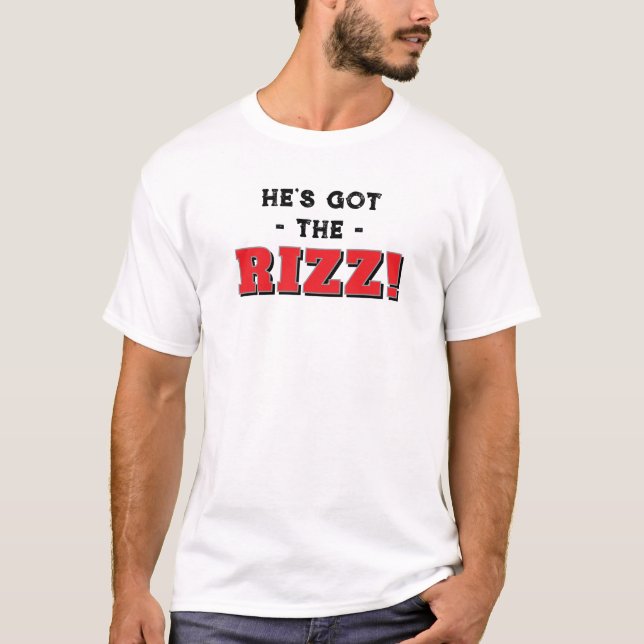 Er hat den Rizz Slang T-Shirt (Vorderseite)