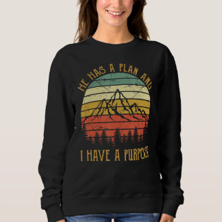 Er hat einen Plan und ich habe einen Zweck Gott Je Sweatshirt