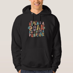 Er hat einen Plan und ich habe einen Zweck Hoodie
