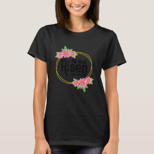 Er hat Matthew 286 Easter Jesus Auferstehung Risen T-Shirt