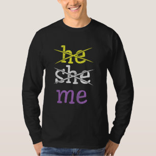 Er hat mich Geschlecht, die nicht binär passt T-Shirt