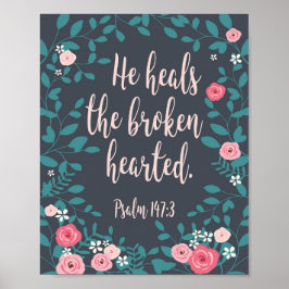 Er heilt den gebrochenen herzhaften Psalm 147:3 Poster