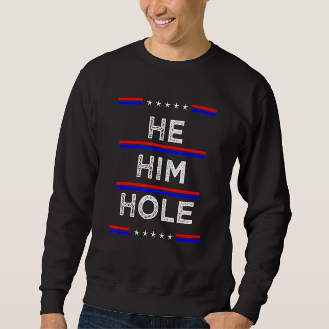 Er Hole Funny Quotes Sweatshirt (Vorderseite)