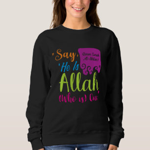 "Er ist Allah, der einer ist Sweatshirt