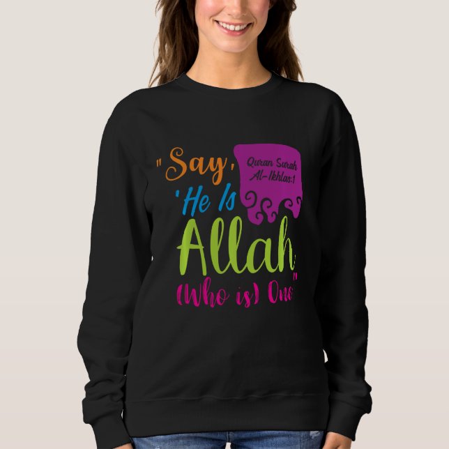 "Er ist Allah, der einer ist Sweatshirt (Vorderseite)