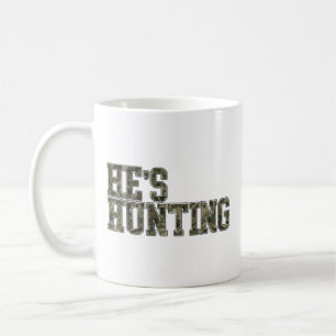 Er ist auf der Jagd nach Ehefrauen und Jagd auf Hi Kaffeetasse