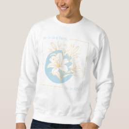 Er ist AUFERSTANDEN! - Blaue + Orange Lilie Sweatshirt