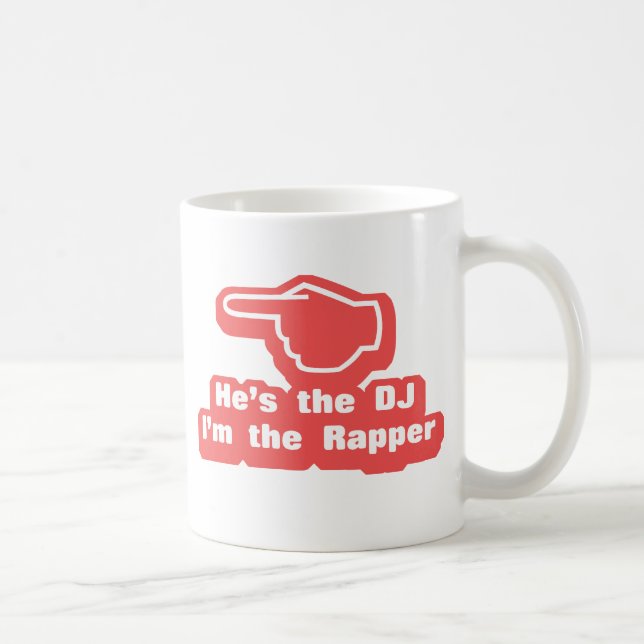 Er ist der DJ, ich bin der Rapper Kaffeetasse (Rechts)