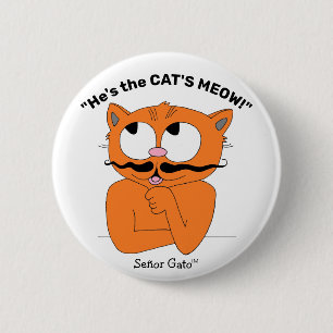 Er ist die Katze Mia Cartoon Schnurrbart Katze Button