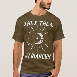 Er ist die Patriarchie Feministin Hexe T-Shirt