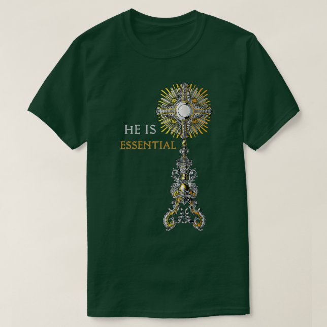 Er ist essenziell katholischer Monstrance Heilige  T-Shirt (Design vorne)