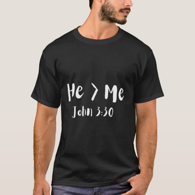 Er ist größer als ich, ich John 330 Christlich T-Shirt (Vorderseite)