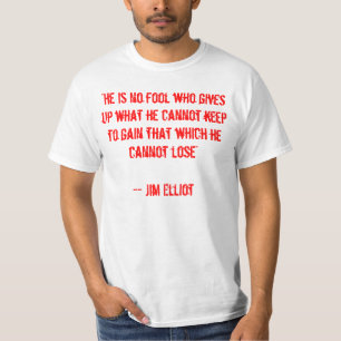 "Er ist kein Dummkopf, der aufgibt, was er nicht T-Shirt