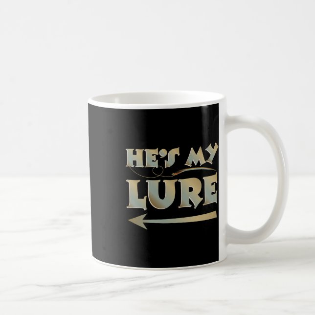 Er ist mein Köder Herren- und Damen-Angeln passend Kaffeetasse (Rechts)