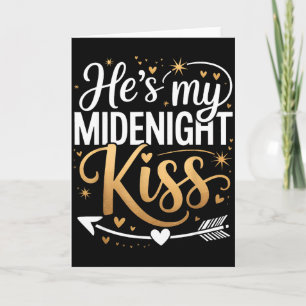 Er ist mein Mitternachts-Kuss Valentinstag Neujahr Karte