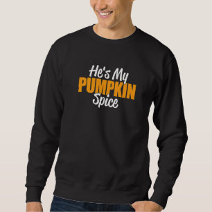 Er ist meine Niedlichen Pumpkin Gewürz Paare Match Sweatshirt