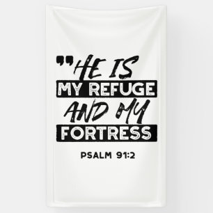 Er ist meine Zuflucht und meine Festung - Psalm 91 Banner
