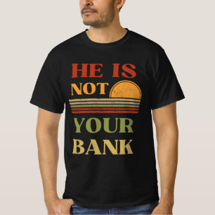 Er ist nicht dein Banknotenpunkt T-Shirt