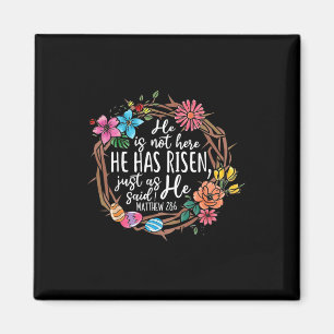 Er ist nicht hier, so wie er Christus gesagt hat. Magnet