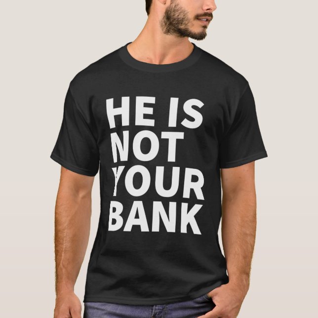 Er ist nicht Ihre Bank T-Shirt (Vorderseite)