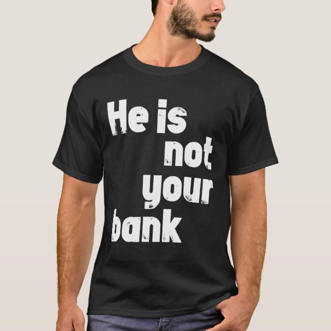 Er ist nicht Ihre Bank T-Shirt (Vorderseite)