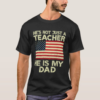 Er ist nicht nur ein Lehrer, er ist mein Vater, An T-Shirt