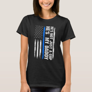 Er ist nicht nur ein Polizist, sondern mein Daddy- T-Shirt