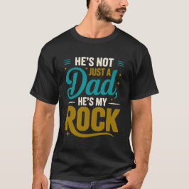 Er ist nicht nur ein Vater, er ist mein Rock T-Shirt