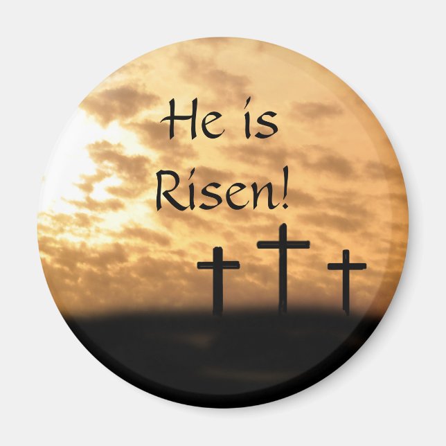 Er ist Risen Crosses und Sunset Oaster Magnet (Vorne)