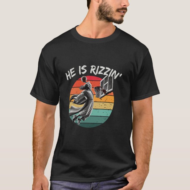 Er ist Rizzin lustigen Jesus spielen Basketball Me T-Shirt (Vorderseite)