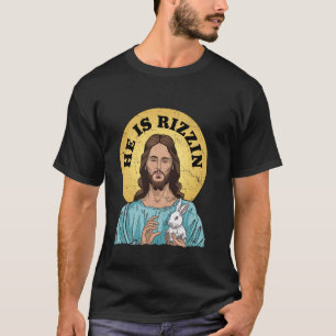 Er ist Rizzin lustiger Jesus Christlicher Frohe Os T-Shirt