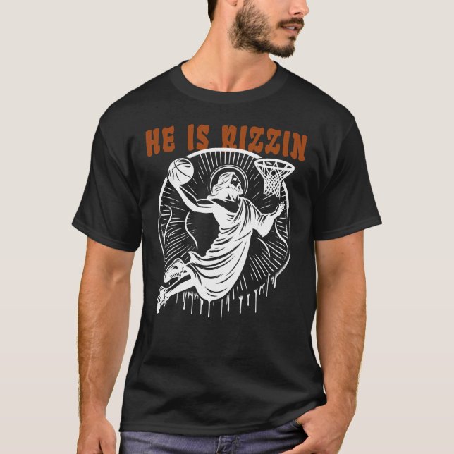 Er ist Rizzin, lustiger Jesus, der Basketball spie T-Shirt (Vorderseite)