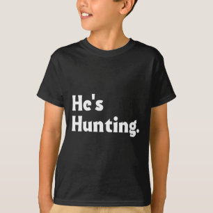 Er jagt lustige Geschenke 1 T-Shirt