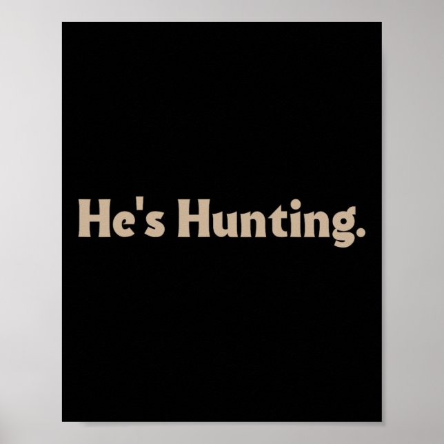 Er jagt lustige Geschenke Poster (Vorne)