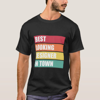 Er Job Anerkennung Best Aussehend In Der Stadt T-Shirt