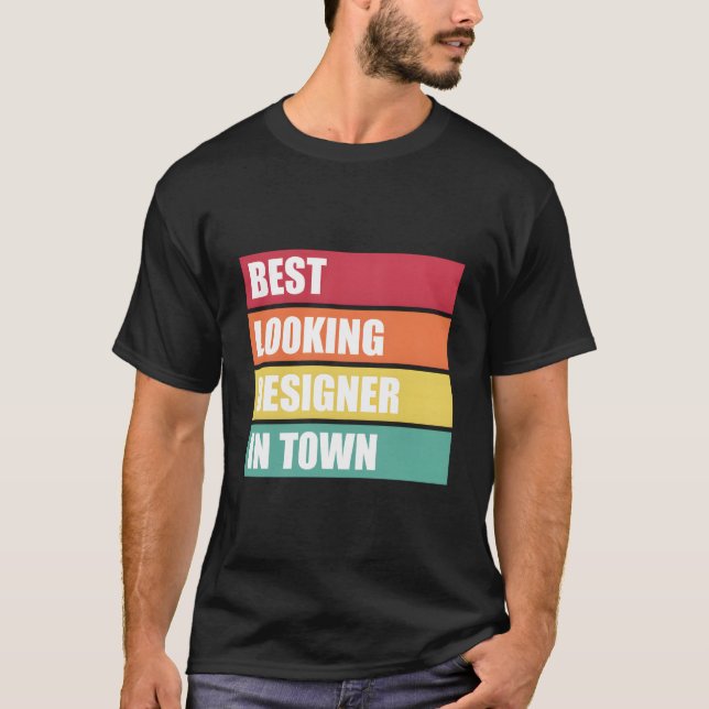 Er Job Appreciation Best Looking In Town T-Shirt (Vorderseite)
