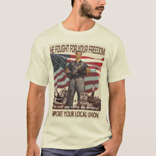 Er kämpfte für Ihre Freiheit -- Pro-Gewerkschaft T-Shirt
