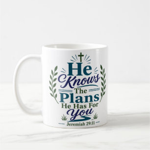Er kennt die Pläne, die er für dich hat Christlich Kaffeetasse