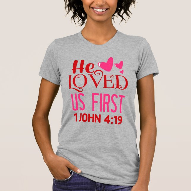 Er liebte uns zuerst (1 John 4:19), Ladys T-Shirt (Vorderseite)