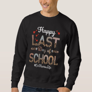 Er Nurse Happy letzten Tag der Schule Leopard Sweatshirt