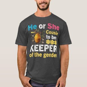 Er oder sie hat Cousin, die Genderoffenbarung zu w T-Shirt