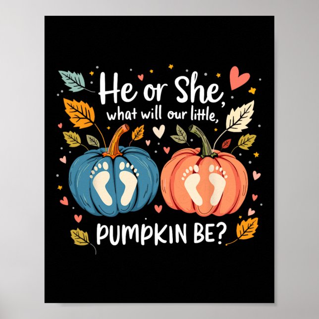 Er oder sie, was unser kleiner Kürbis sein wird He Poster (Vorne)