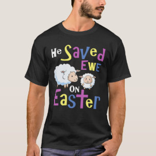 Er Rettete Ewe an Ostern Niedlichen Christlichen O T-Shirt