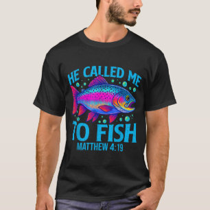 Er rief mich zum Fischen Matthäus 4_19 Glaube Chri T-Shirt