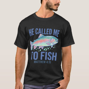 Er rief mich zum Fischen T-Shirt