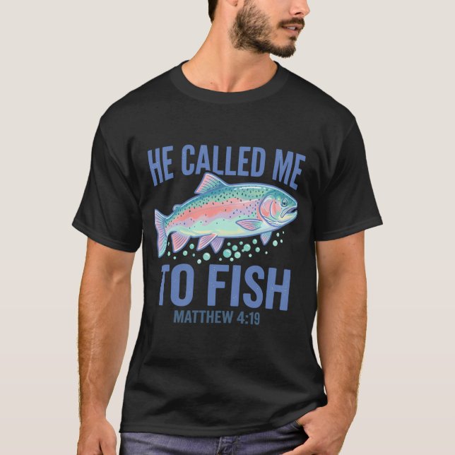 Er rief mich zum Fischen T-Shirt (Vorderseite)