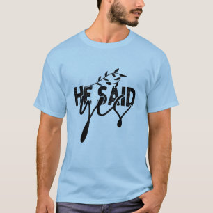 Er sagte Ja Verlobungs-T-Shirt T-Shirt