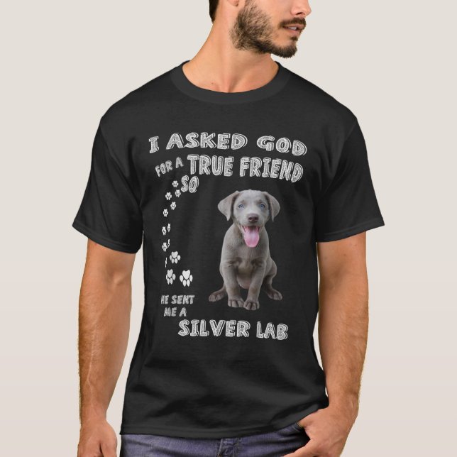 Er schickte mir einen silbernen Labrador T-Shirt (Vorderseite)